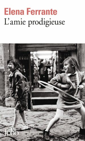 L'AMIE PRODIGIEUSE - I - L'AMIE PRODIGIEUSE - ENFANCE, ADOLESCENCE