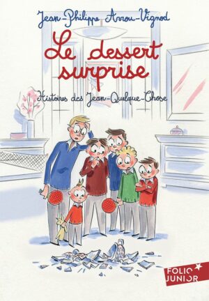 LE DESSERT SURPRISE - HISTOIRES DES JEAN-QUELQUE-CHOSE