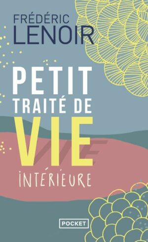 PETIT TRAITE DE VIE INTERIEURE