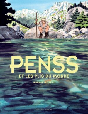 PENSS ET LES PLIS DU MONDE - ONE-SHOT - PENSS ET LES PLIS DU MONDE