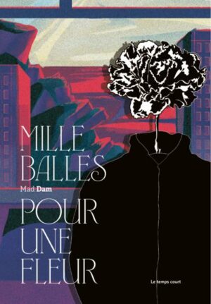 MILLE BALLES POUR UNE FLEUR