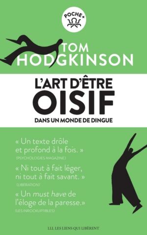L'ART D'ETRE OISIF - ...DANS UN MONDE DE DINGUE